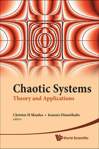 Chaotic Systems: Theory And Applications - Selected Papers From The 2nd Chaotic Modeling And Simulation International Conference (Chaos2009)