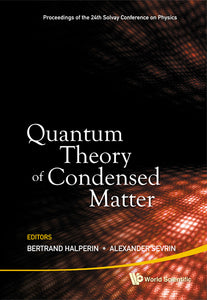 Quantum Theory Of Condensed Matter - Proceedings Of The 24th Solvay Conference On Physics