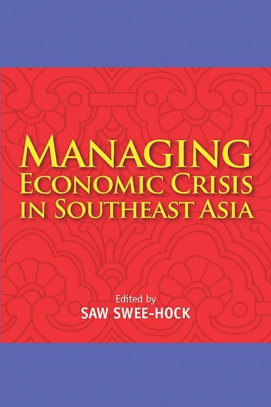 [eChapters]Managing Economic Crisis in Southeast Asia
(The Global Financial Crisis: Impact and Response in Southeast Asia)