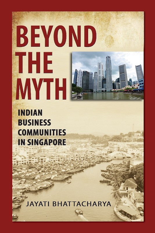 [eChapters]Beyond the Myth: Indian Business Communities in Singapore 
(Preliminary pages)