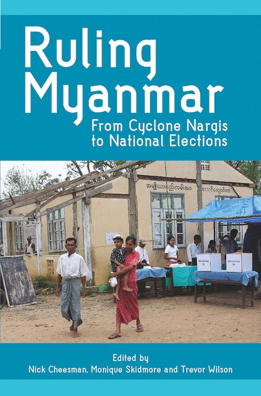 [eChapters]Ruling Myanmar: From Cyclone Nargis to National Elections 
(Governance and Legitimacy in Karen State)