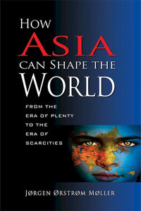 [eChapters]How Asia Can Shape the World: From the Era of Plenty to the Era of Scarcities
(The Future Worldview)