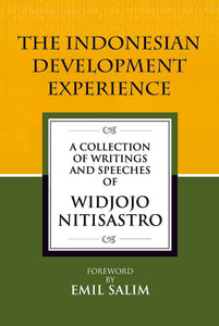 (Out Of Print) The Indonesian Development Experience: A Collection of Writings and Speeches