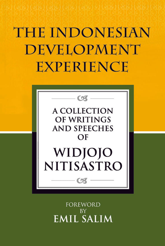 (Out Of Print) The Indonesian Development Experience: A Collection of Writings and Speeches