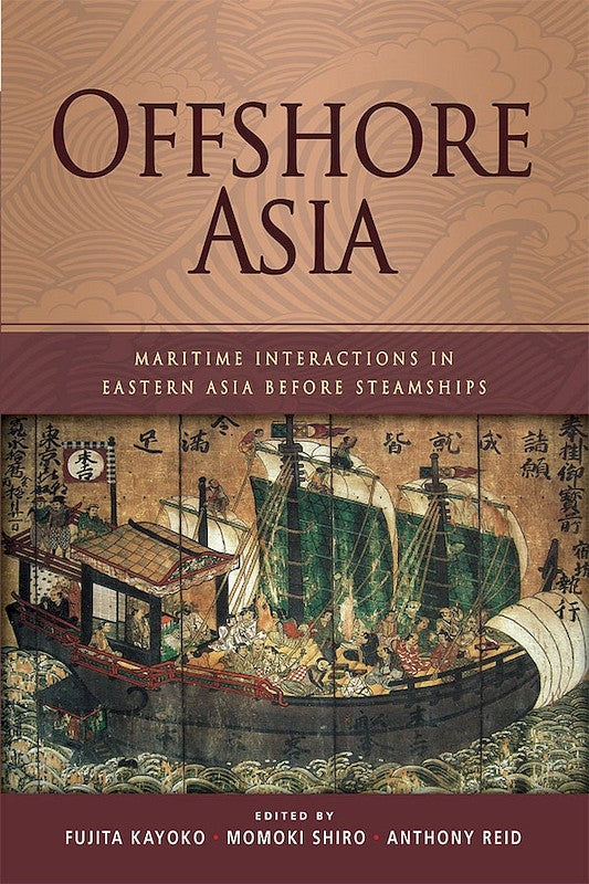 [eChapters]Offshore Asia: Maritime Interactions in Eastern Asia before Steamships
(Introduction: Maritime Interactions in Eastern Asia)