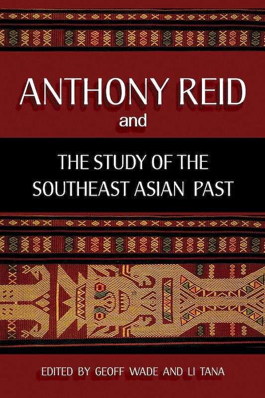 [eChapters]Anthony Reid and the Study of the Southeast Asian Past
(The Concepts of Space and Time in the Southeast Asian Archipelago (translated by Helen Reid))