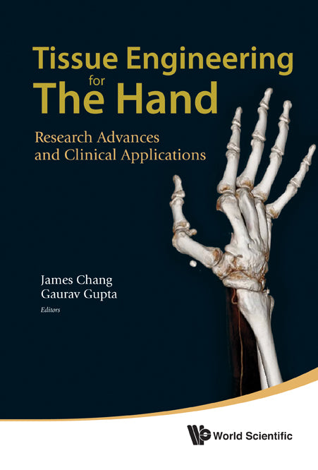 Tissue Engineering For The Hand: Research Advances And Clinical Applications