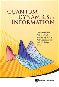 Quantum Dynamics And Information - Proceedings Of The 46th Karpacz Winter School Of Theoretical Physics