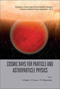 Cosmic Rays For Particle And Astroparticle Physics - Proceedings Of The 12th Icatpp Conference