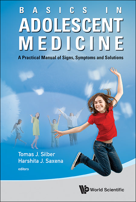 Basics In Adolescent Medicine: A Practical Manual Of Signs, Symptoms And Solutions