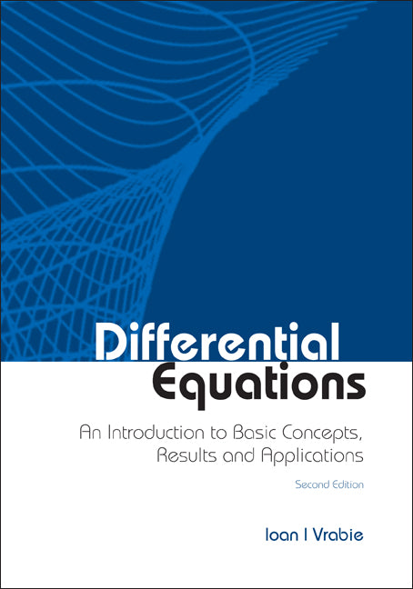 Differential Equations: An Introduction To Basic Concepts, Results And Applications (Second Edition)