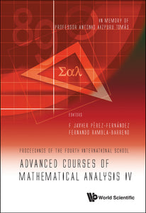 Advanced Courses Of Mathematical Analysis Iv - Proceedings Of The Fourth International School -- In Memory Of Professor Antonio Aizpuru Tomas