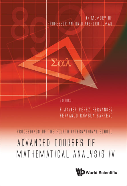 Advanced Courses Of Mathematical Analysis Iv - Proceedings Of The Fourth International School -- In Memory Of Professor Antonio Aizpuru Tomas