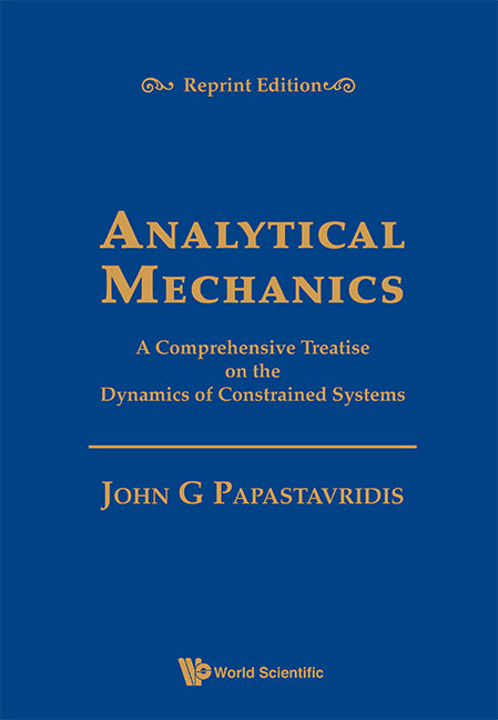 Analytical Mechanics: A Comprehensive Treatise On The Dynamics Of Constrained Systems (Reprint Edition)