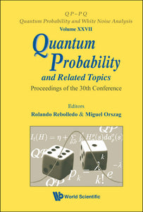 Quantum Probability And Related Topics - Proceedings Of The 30th Conference