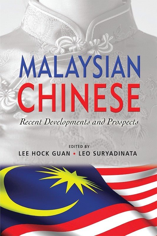 Malaysian Chinese: Recent Developments and Prospects