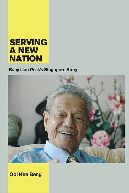 [eChapters]Serving a New Nation: Baey Lian Peck's Singapore Story
(Preliminary pages)