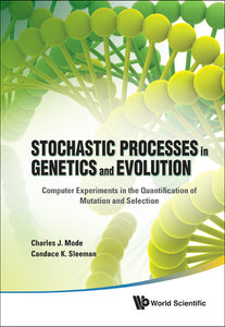 Stochastic Processes In Genetics And Evolution: Computer Experiments In The Quantification Of Mutation And Selection