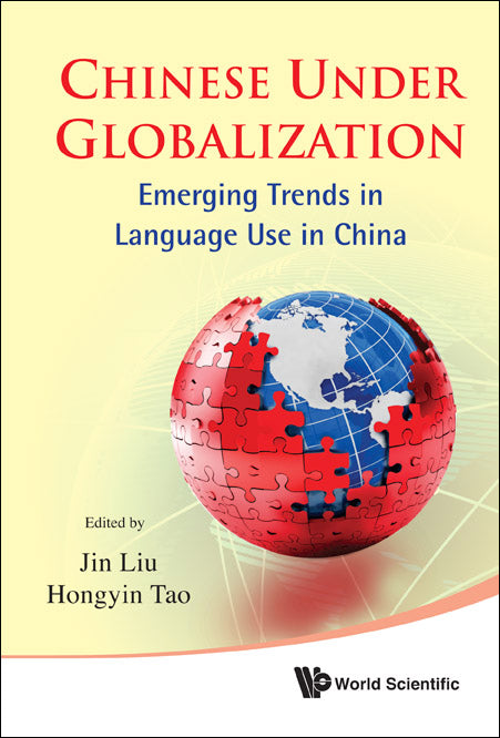 Chinese Under Globalization: Emerging Trends In Language Use In China