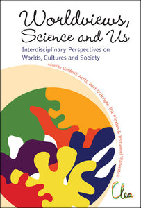 Worldviews, Science And Us: Interdisciplinary Perspectives On Worlds, Cultures And Society - Proceedings Of The Workshop On "Worlds, Cultures And Society"