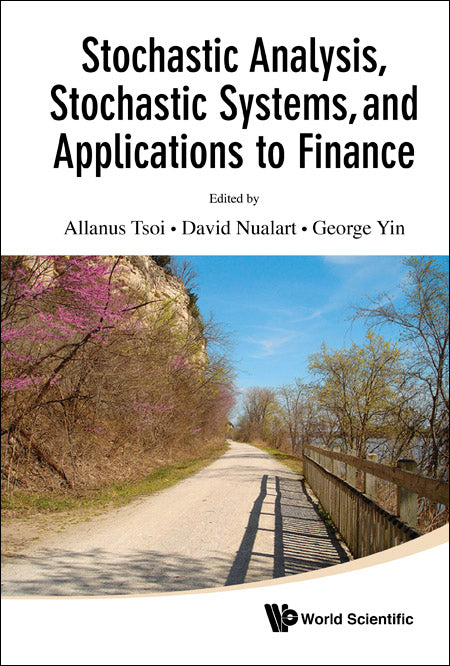 Stochastic Analysis, Stochastic Systems, And Applications To Finance