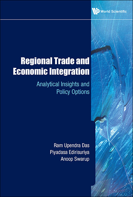 Regional Trade And Economic Integration: Analytical Insights And Policy Options