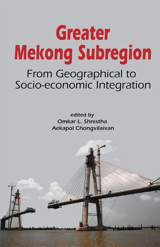 [eChapters]Greater Mekong Subregion: From Geographical to Socio-economic Integration
(GMS Challenges for Thailand)