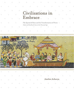 [eChapters]Civilizations in Embrace: The Spread of Ideas and the Transformation of Power; India and Southeast Asia in the Classical Age
(Debating Indian Influence in Southeast Asia)
