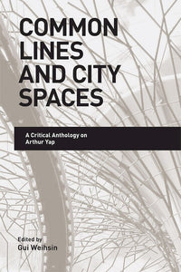 [eChapters]Common Lines and City Spaces: A Critical Anthology on Arthur Yap
("except for a word": Arthur Yap's Unspoken Homoeroticism)