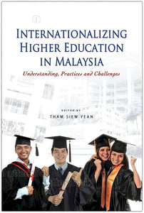 [eChapters]Internationalizing Higher Education in Malaysia: Understanding, Practices and Challenges
(Towards Understanding the Internationalization of Higher Education and its Challenges)