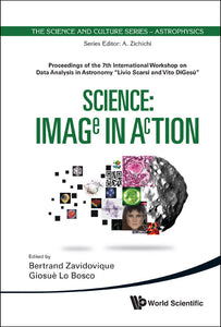 Science: Image In Action - Proceedings Of The 7th International Workshop On Data Analysis In Astronomy "Livio Scarsi And Vito Digesu"