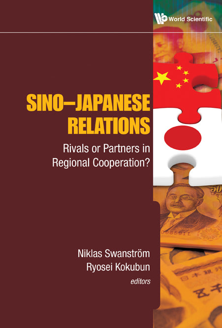 Sino-japanese Relations: Rivals Or Partners In Regional Cooperation?