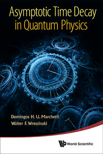 Asymptotic Time Decay In Quantum Physics