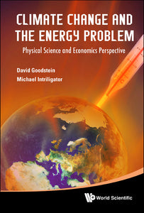 Climate Change And The Energy Problem: Physical Science And Economics Perspective