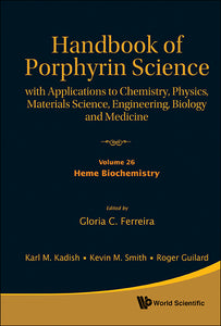 Handbook Of Porphyrin Science: With Applications To Chemistry, Physics, Materials Science, Engineering, Biology And Medicine - Volume 26: Heme Biochemistry
