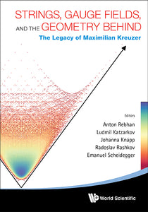 Strings, Gauge Fields, And The Geometry Behind: The Legacy Of Maximilian Kreuzer