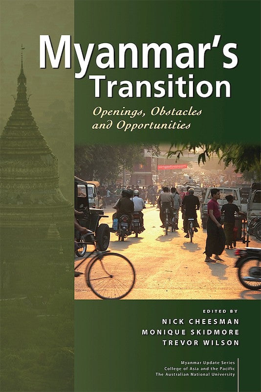 [eChapters]Myanmar's Transition: Openings, Obstacles and Opportunities
(Myanmars Political Landscape Following the 2010 Elections: Starting with a Glass Nine-Tenths Empty?)