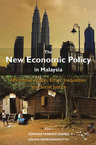 (NO RIGHTS) The New Economic Policy in Malaysia: Affirmative Action, Ethnic Inequalities and Social Justice