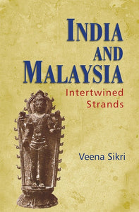 India and Malaysia: Intertwined Strands