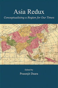 [eChapters]Asia Redux: Conceptualizing a Region for Our Times
(Asia Redux: Conceptualizing a Region for Our Times)