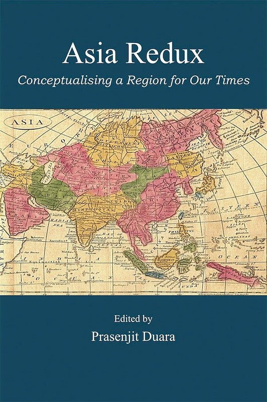 [eChapters]Asia Redux: Conceptualizing a Region for Our Times
(Asia Redux: Conceptualizing a Region for Our Times)