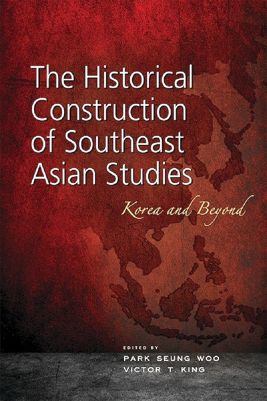 [eChapters]The Historical Construction of Southeast Asian Studies: Korea and Beyond
(Contentious Development: Southeast Asian Studes in Singapore)