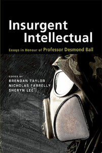 [eChapters]Insurgent Intellectual: Essays in Honour of Professor Desmond Ball
(Rumblings in Regional Security Architecture)
