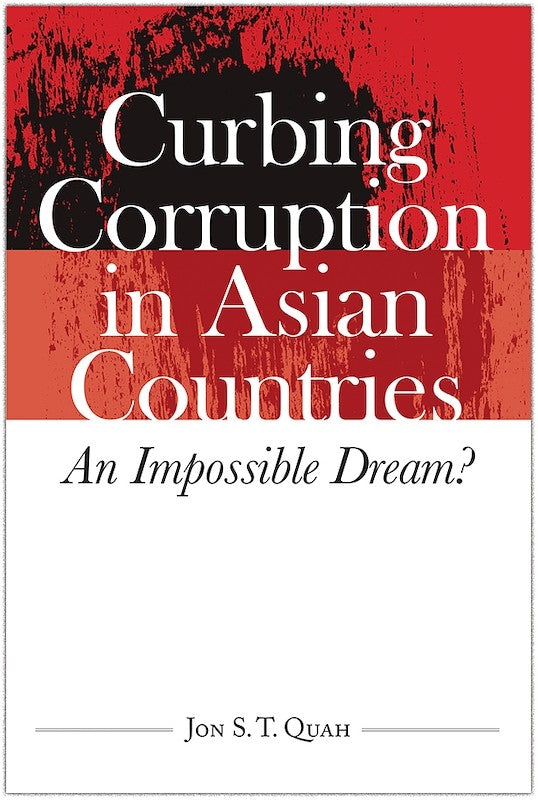 Curbing Corruption in Asian Countries: An Impossible Dream?