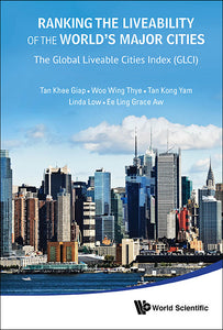 Ranking The Liveability Of The World's Major Cities: The Global Liveable Cities Index (Glci)