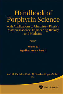 Handbook Of Porphyrin Science: With Applications To Chemistry, Physics, Materials Science, Engineering, Biology And Medicine - Volume 33: Applications - Part Ii
