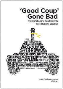 [eChapters]"Good Coup" Gone Bad: Thailand's Political Developments since Thaksin's Downfall
(Broken Power: The Thai Military in the Aftermath of the 2006 Coup )