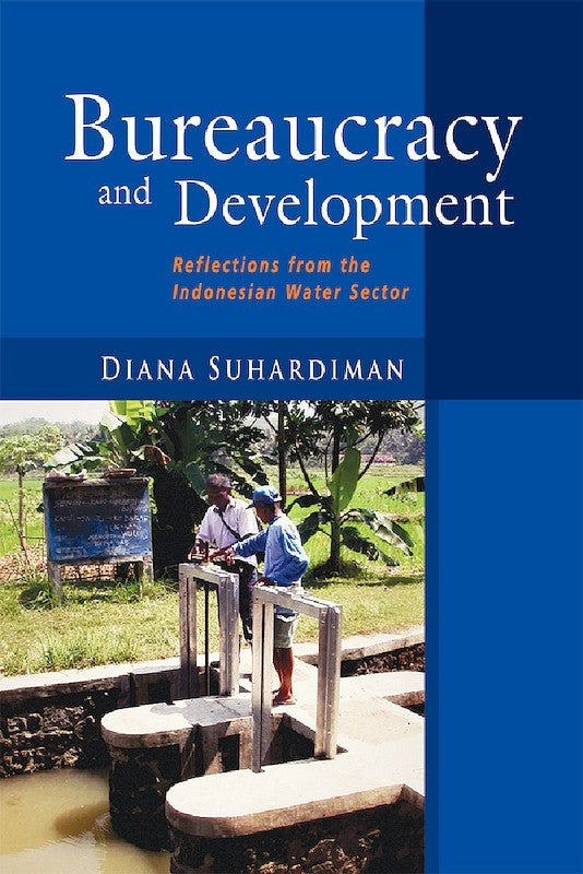 [eBook]Bureaucracy and Development: Reflections from the Indonesian Water Sector (Preliminary pages)