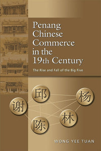 [eBook]Penang Chinese Commerce in the 19th Century: The Rise and Fall of the Big Five (Opium Farm Rivalry)