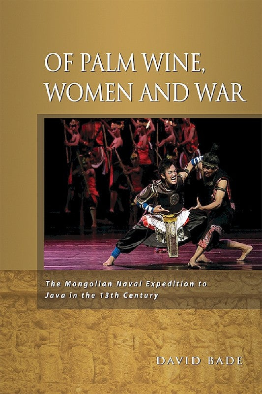 [eChapters]Of Palm Wine, Women and War: The Mongolian Naval Expedition to Java in the 13th Century
(Stories and Histories)